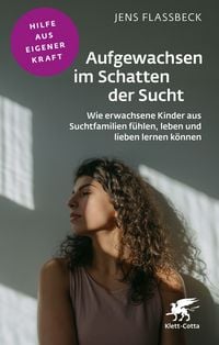 Produktbild: Aufgewachsen im Schatten der Sucht (Fachratgeber Klett-Cotta)