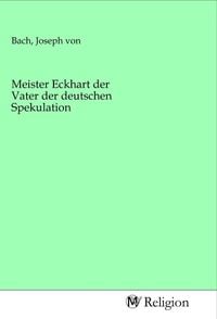 Produktbild: Meister Eckhart der Vater der deutschen Spekulation