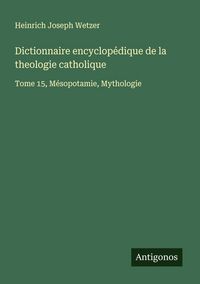 Produktbild: Dictionnaire encyclop&eacute;dique de la theologie catholique