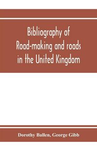 Produktbild: Bibliography of road-making and roads in the United Kingdom