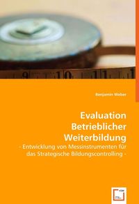 Bild vom Artikel Weber, B: Evaluation Betrieblicher Weiterbildung vom Autor Benjamin Weber
