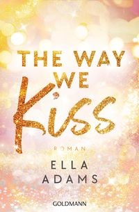 Bild vom Artikel The Way We Kiss vom Autor Ella Adams