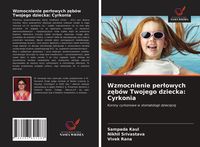 Produktbild: Wzmocnienie per&iquest;owych z&iquest;b&oacute;w Twojego dziecka: Cyrkonia