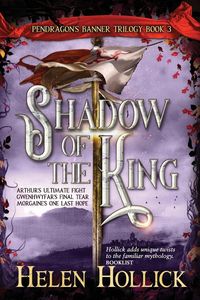 Produktbild: SHADOW OF THE KING (The Pendragon's Banner Trilogy Book 3)