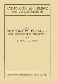 Produktbild: Der Appendicitische Anfall Seine &Auml;tiologie und Pathogenese.