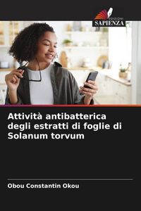 Produktbild: Attivit&agrave; antibatterica degli estratti di foglie di Solanum torvum