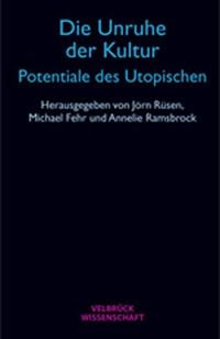 Produktbild: Die Unruhe der Kultur - Potentiale des Utopischen