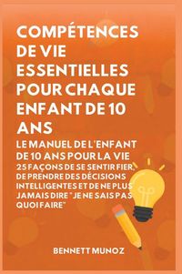 Produktbild: Comp&eacute;tences de vie essentielles pour Chaque enfant de 10 ans