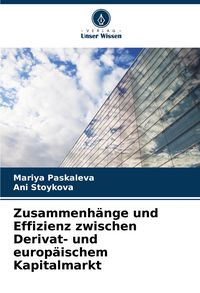 Produktbild: Zusammenh&auml;nge und Effizienz zwischen Derivat- und europ&auml;ischem Kapitalmarkt