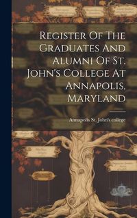 Produktbild: Register Of The Graduates And Alumni Of St. John's College At Annapolis, Maryland