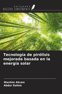 Produktbild: Tecnolog&iacute;a de pir&oacute;lisis mejorada basada en la energ&iacute;a solar