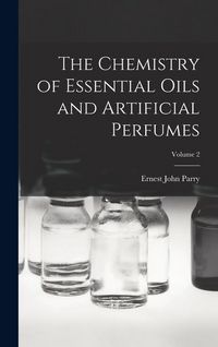 Produktbild: The Chemistry of Essential Oils and Artificial Perfumes; Volume 2
