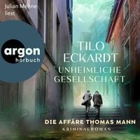 Produktbild: Unheimliche Gesellschaft - Die Aff&auml;re Thomas Mann