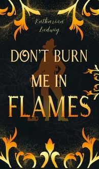 Produktbild: Don't Burn Me In Flames