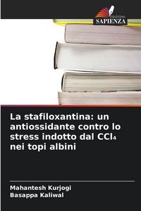 Produktbild: La stafiloxantina: un antiossidante contro lo stress indotto dal CCl&iquest; nei topi albini