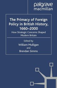 Produktbild: The Primacy of Foreign Policy in British History, 1660-2000
