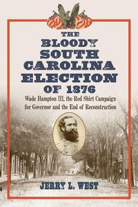 Produktbild: The Bloody South Carolina Election of 1876