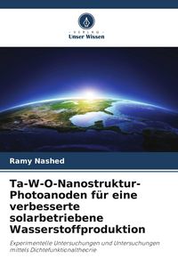 Produktbild: Ta-W-O-Nanostruktur-Photoanoden f&uuml;r eine verbesserte solarbetriebene Wasserstoffproduktion