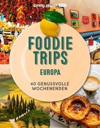 Produktbild: LONELY PLANET Bildband Foodie Trips Europa