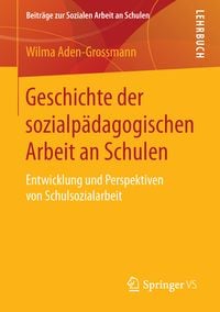 Produktbild: Geschichte der sozialp&auml;dagogischen Arbeit an Schulen