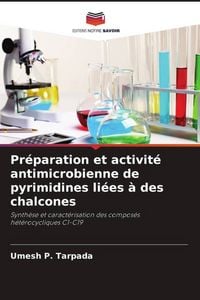 Produktbild: Pr&eacute;paration et activit&eacute; antimicrobienne de pyrimidines li&eacute;es &agrave; des chalcones