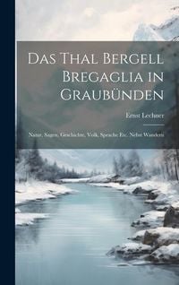 Produktbild: Das Thal Bergell Bregaglia in Graub&uuml;nden
