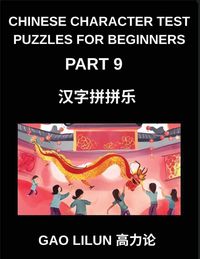 Produktbild: Chinese Character Test Puzzles for Beginners (Part 9)- Beginner's Guide to Chinese Character Puzzles with Brain-Activating Games for Progressive Mandarin Learning Through Column Matching