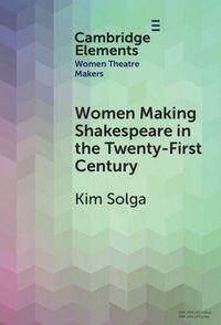 Produktbild: Women Making Shakespeare in the Twenty-First Century