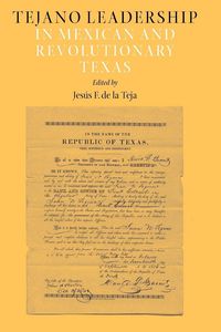 Produktbild: Tejano Leadership in Mexican and Revolutionary Texas