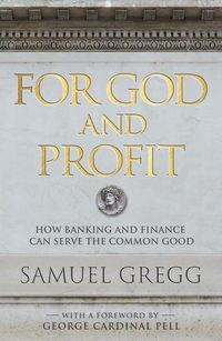 Produktbild: For God and Profit How Banking and Finance Can Serve the Common Good