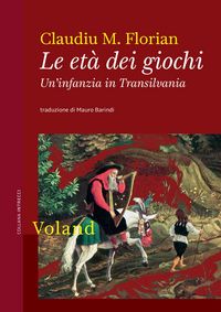 Produktbild: Le et&agrave; dei giochi. Un'infanzia in Transilvania