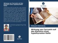 Produktbild: Wirkung von Corcumin auf das Kleinhirn einer hypothyreoten Ratte