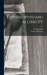 Produktbild: Dipnosophistarum Libri XV