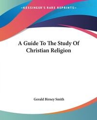 Produktbild: A Guide To The Study Of Christian Religion