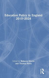 Produktbild: Education Policy in England 2010-2024
