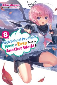 Produktbild: High School Prodigies Have It Easy Even in Another World!, Vol. 8 (Light Novel)