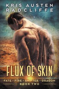 Produktbild: Flux of Skin (Fate Fire Shifter Dragon: World on Fire Series One, #2)