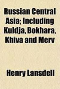 Produktbild: Russian Central Asia; Including Kuldja, Bokhara, Khiva and Merv