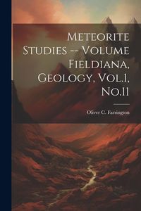 Produktbild: Meteorite Studies -- Volume Fieldiana, Geology, Vol.1, No.11