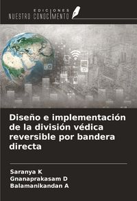 Produktbild: Dise&ntilde;o e implementaci&oacute;n de la divisi&oacute;n v&eacute;dica reversible por bandera directa