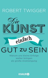 Produktbild: Die Kunst, einfach gut zu sein