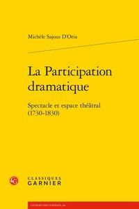 Produktbild: La participation dramatique. Spectacle et espace th&eacute;&acirc;tral (1730-1830)