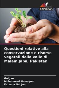Produktbild: Questioni relative alla conservazione e risorse vegetali della valle di Malam Jaba, Pakistan