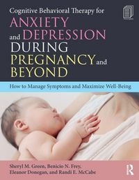 Produktbild: Cognitive Behavioral Therapy for Anxiety and Depression During Pregnancy and Beyond
