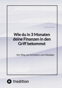 Produktbild: Wie du in 3 Monaten deine Finanzen in den Griff bekommst