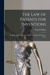 Produktbild: The law of Patents for Inventions; Including the Remedies and Legal Proceedings in Relation to Paten