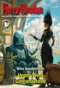 Produktbild: Perry Rhodan 3398: Upper West Garnaru Road