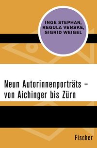 Produktbild: Neun Autorinnenportr&auml;ts &ndash; von Aichinger bis Z&uuml;rn
