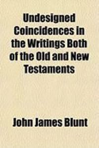 Produktbild: Undesigned Coincidences in the Writings Both of the Old and New Testaments