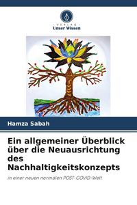 Produktbild: Ein allgemeiner &Uuml;berblick &uuml;ber die Neuausrichtung des Nachhaltigkeitskonzepts